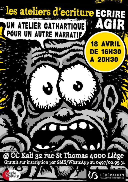 Peut être une illustration de ‎texte qui dit ’‎ድትስ les ateliers d'ecriture ECRIRE AGIR UN ATELIER CATHARTIQUE POUR UN AUTRE NARRATIF 18 AVRIL DE 16H30 A 20H30 CC Kali 32 rue St Thomas 4000 Liege Gratuit sur inseription par SMS WhatsApp au 0497/02.95-31 0497 peuple &culture لععنتاى KaлюйHH ٤( FÉDÉRATION WALLONIE-BRUXELLES‎’‎
